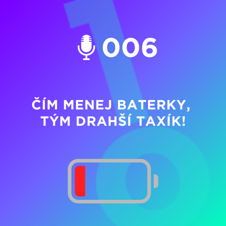 006 - Čím menej baterky, tým drahší taxík!